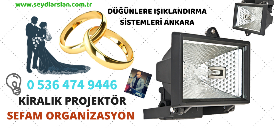 Ankara Evren Aydınlatma için Projektör Lamba Kiralama, düğünlere ışıklandırma yap 0536 474 94 46 - 0552 474 94 46